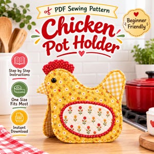 Può includere: Una presina gialla a forma di gallina con motivo floreale, cresta rossa e ala a quadretti bianchi. Il testo recita PDF Sewing Pattern, Chicken Pot Holder, Beginner Friendly, Step by Step Instructions, One Size Fits Most e Instant Download.