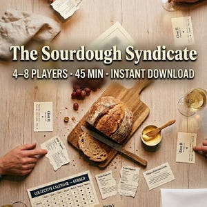 May include: A top-down view of a table setting for a game called "The Sourdough Syndicate." The image includes a loaf of bread, a cutting board, butter, cards, and glasses of wine. The game is for 4-8 players and takes 45 minutes.