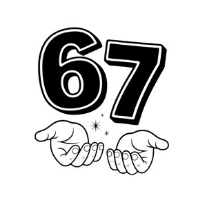 67 Meme PNG SVG Cut File, Six Seven Funny Viral 67 Design, Gen Alpha Trend svg for Cricut Silhouette, Printable PNG for Shirts Mugs Crafts
