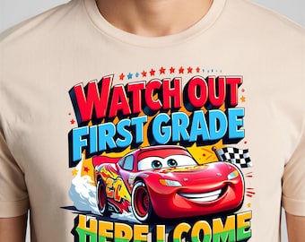 Lightning McQueen First Grade Shirt | Watch Out 1st Grade Here I Come | Kids Back to School Tee