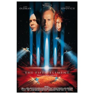 May include: A movie poster for The Fifth Element featuring portraits of Gary Oldman, Bruce Willis, and Milla Jovovich above a planet with flying spacecraft. The title The Fifth Element and the text There is no future without it are visible.