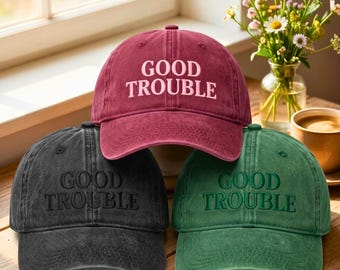 Embroidered Good Trouble Washed Hat, Anti-Fascism Baseball Cap