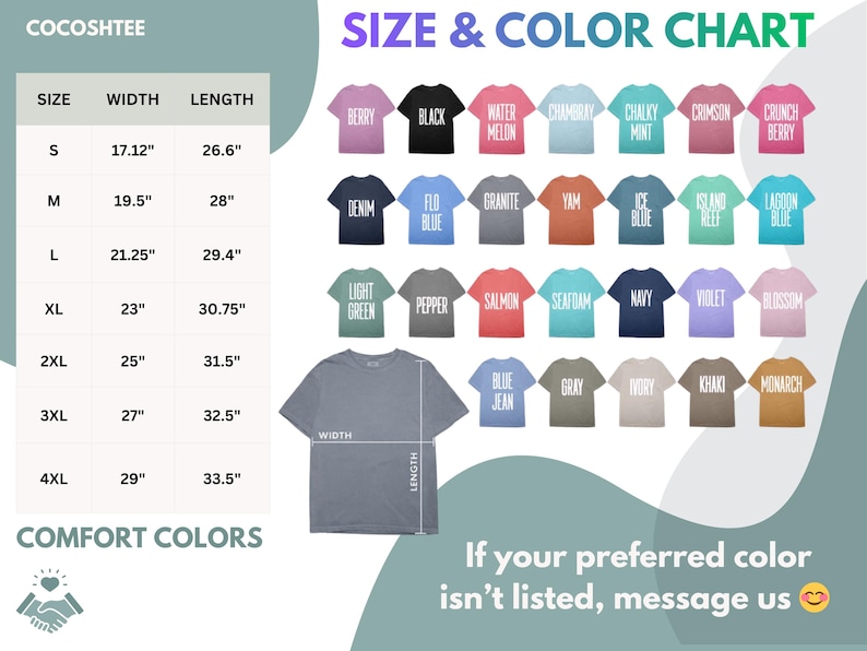 May include: A size and color chart for Comfort Colors t-shirts featuring a table with width and length measurements in inches for sizes S through 4XL. The graphic displays twenty-eight color swatches with labels and a gray t-shirt diagram.
