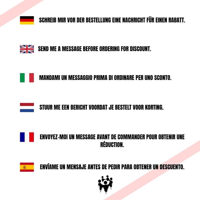 May include: A white graphic with six national flags arranged vertically, each followed by text in its respective language instructing customers to send a message before ordering for a discount. A small black icon of five figures is at the bottom.