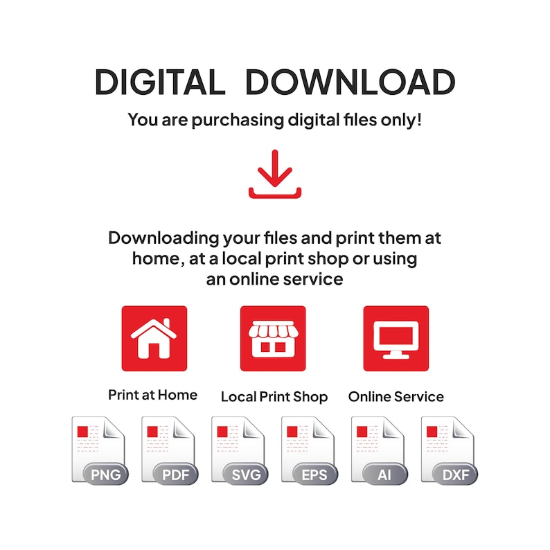 May include: A white background with the text "DIGITAL DOWNLOAD" in black. The text "You are purchasing digital files only!" is below. Instructions on how to print the files are included. Icons for PNG, PDF, SVG, EPS, AI, and DXF file types are shown.
