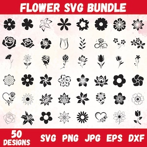 May include: A digital collection of 50 black flower icons and floral silhouettes arranged in a grid. The text FLOWER SVG BUNDLE appears at the top, and 50 DESIGNS SVG PNG JPG EPS DXF is at the bottom. Each icon features a unique botanical shape.
