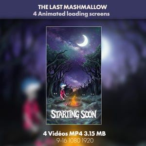 Peut inclure: Écran de chargement animé avec un thème fantastique. L'image présente une personne près d'un feu de camp sous un ciel étoilé. Le texte "STARTING SOON" est affiché sous le feu de camp. Le titre "THE LAST MASHMALLOW" est en haut.