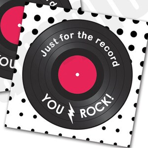 May include: Two printable gift tags with a black and white polka dot background. Each tag features a black vinyl record with a red center and the text "Just for the record" and "You Rock!"