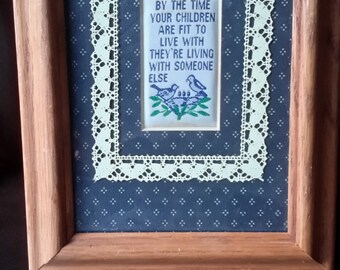 Hand Stitched framed mattted lace border funny parents / children humorous statement