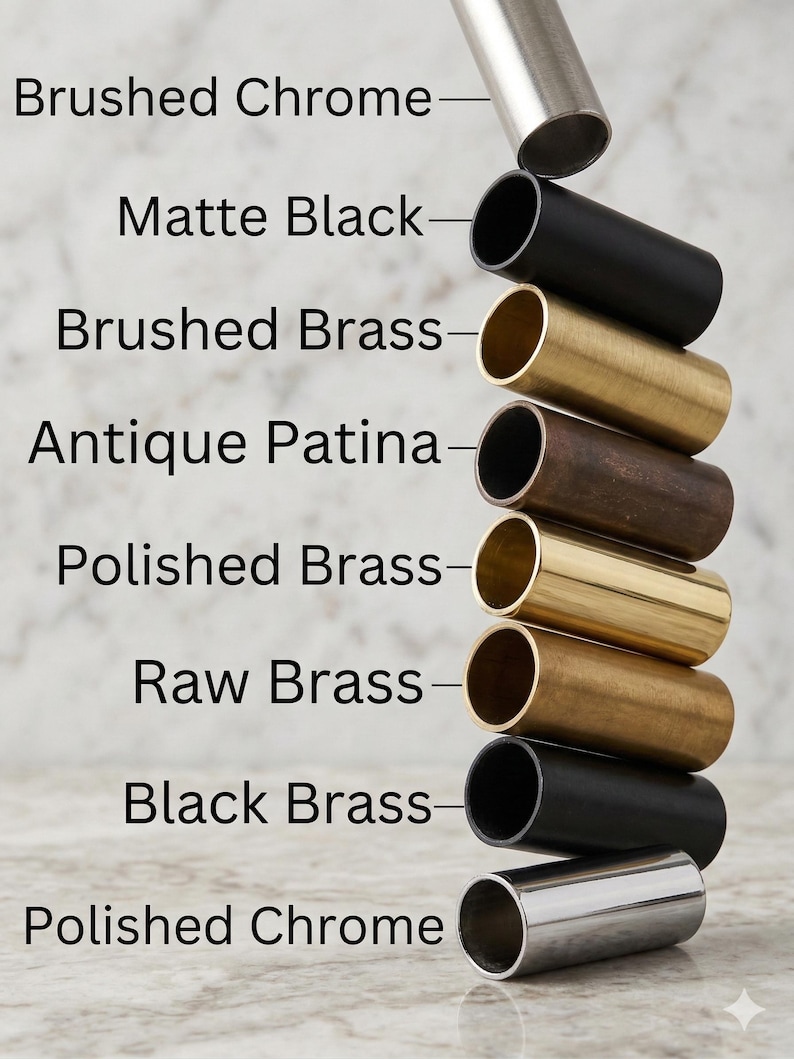 May include: A stack of cylindrical metal tubes in various finishes, including Brushed Chrome, Matte Black, and Polished Brass. The image also shows Antique Patina, Raw Brass, and Black Brass. Text labels identify each finish.