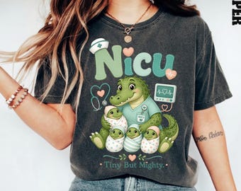 Comfort Colors NICU Nurse Shirt, Tiny But Mighty Later Gator Tee, Cute Neonatal ICU Nurse Gift, Pediatric Nurse Graphic Tee, Nicu Rn Gift