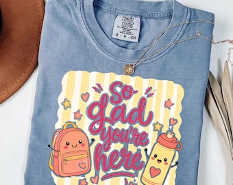 So Glad You're Here Tee, Comfort Colors Back to School Shirt,Kindness Graphic Tee, Appreciation Gift Tee, Teacher Gift,Teacher Appreciation