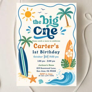 May include: A rectangular birthday invitation card with a cream background and a wavy blue border. It features a yellow sun, palm trees, surfboards, a starfish, a seashell, and a wave. Text reads: the big one, Carter's 1st Birthday, October 20, 9:00 pm, 1:00 pm - 3:00 pm, Jackson's Home, 123 Rosewood Lane, San Jose, CA 95128, RSVP to Jane at 565-234-7890.