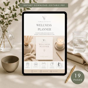 May include: A digital tablet displays a Vow & Vitality Wellness Planner with 19 pages. The screen shows a 4-week workout plan, a candle, a pen, and five icons representing wellness habits. The text includes 'Instant Download' and 'Editable PDF'.