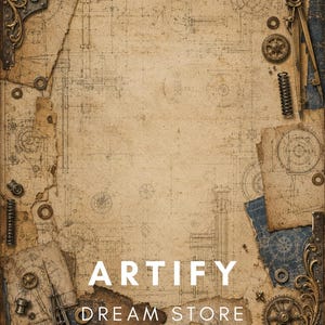 May include: A vintage-style background featuring aged parchment paper with faint mechanical blueprints, layered with torn blue technical drawings, brass gears, metal springs, drafting compasses, and a wooden ruler, with the text ARTIFY DREAM STORE.