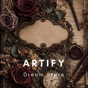 Peut inclure: Un cadre décoratif avec des roses sombres, une montre de poche vintage, une clé en métal et une plume sur un fond texturé. Le texte ARTIFY Dream Store est centré. La composition inclut de la dentelle, des feuilles séchées et un sceau de cire.