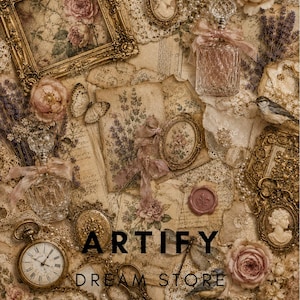 May include: A collection of vintage-inspired items including a gold ornate frame, glass perfume bottles with ribbons, a pocket watch, scissors, a cameo, lace, dried flowers, and a bird figurine. The text ARTIFY DREAM STORE is centered.