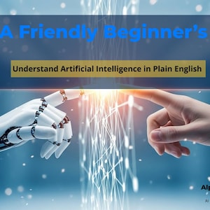 May include: Image promoting AI education. The text reads "AI 101: A Friendly Beginner's Guide" and "Understand Artificial Intelligence in Plain English." A robotic hand and a human hand are nearly touching, with a network of lines between them. The Alpha Delta Omega logo is in the bottom right.
