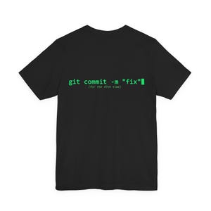 Programmer Git Commit Tee — "git commit -m "fix"" Coding Humor T-Shirt