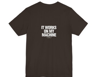 Funciona en mi máquina - cita del programador Tee