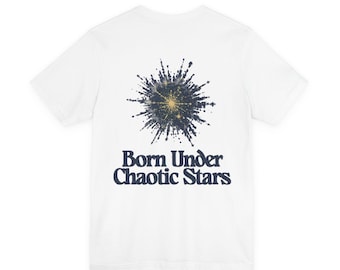 Born Under Chaotic Stars T-Shirt | Dark Celestial Constellation Graphic