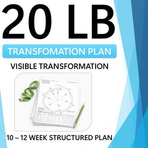 May include: Image features the text "20 LB" above "TRANSFORMATION PLAN" and "VISIBLE TRANSFORMATION." A stack of papers with a circular diagram, a green pencil, and a green measuring tape are also shown. The text "10-12 WEEK STRUCTURED PLAN" is at the bottom.