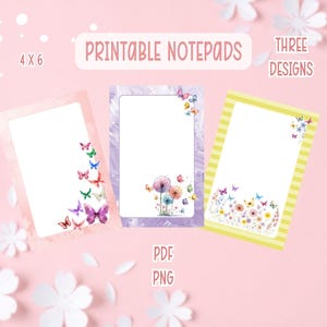 May include: Three printable notepads with butterfly and floral designs. The notepads are 10 x 15 cm and come in pink, purple, and yellow. The notepads are available in PDF and PNG formats. The image also says "Three Designs".