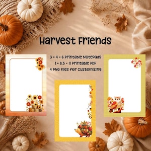 May include: Three rectangular printable notepad templates with autumn themes. The text reads Harvest Friends, 3 - 4 x 6 printable notepads, 1 - 8.5 x 11 printable PDF, and 4 PNG files for customising. Each template features a white centre and borders.