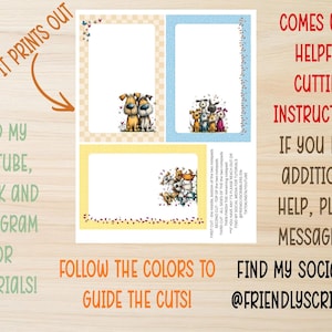May include: Printable notepad template with three sections, each featuring dog illustrations. The design includes text: "How it prints out," "Find my YouTube, TikTok and Instagram for tutorials!" and "Follow the colors to guide the cuts!"