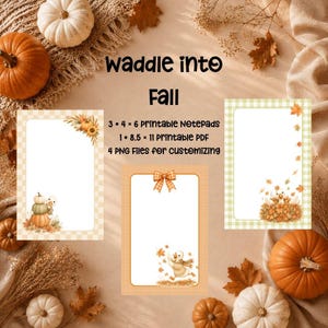 May include: A digital collection of printable stationery featuring the text waddle into Fall, 3 4x6 printable notepads, 1 8.5x11 printable PDF, and 4 PNG files. The designs include illustrations of ducks, pumpkins, autumn leaves, and gingham patterns.