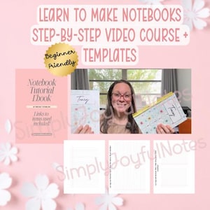 May include: A digital educational product featuring a video course and templates for making notebooks. The graphic includes text reading LEARN TO MAKE NOTEBOOKS STEP-BY-STEP VIDEO COURSE + TEMPLATES, Notebook Tutorial Ebook, and Beginner Friendly.