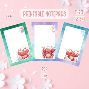 May include: Printable notepads with three designs, each featuring a cartoon lobster. The notepads are 4 x 6 inches, with a white interior and colorful borders in green, purple, and blue. The image also includes the text "PDF" and "PNG".