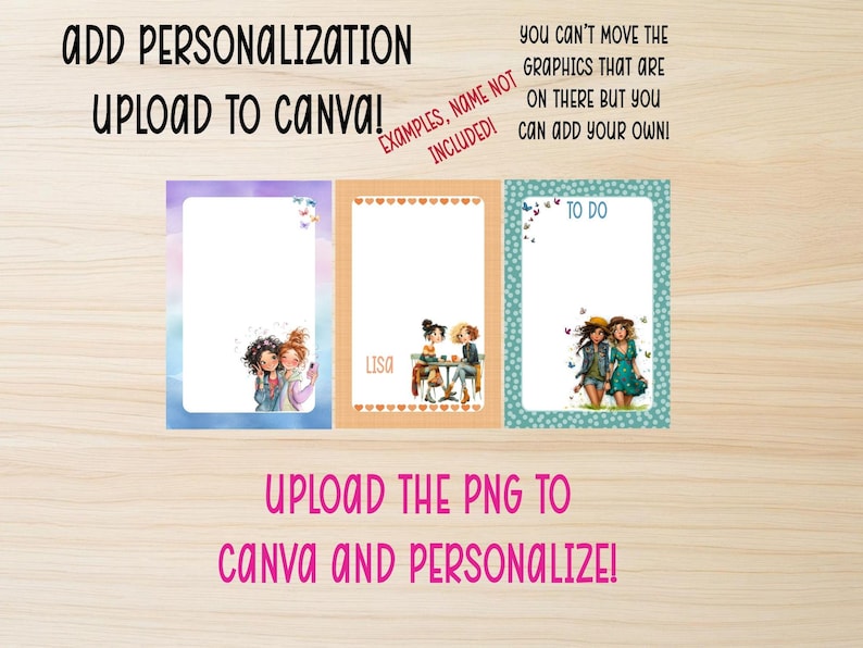 May include: Three customizable stationery templates with illustrations of girls. The templates have a white background with colorful borders. The text "ADD PERSONALIZATION UPLOAD TO CANVA!" and "UPLOAD THE PNG TO CANVA AND PERSONALIZE!" are visible.