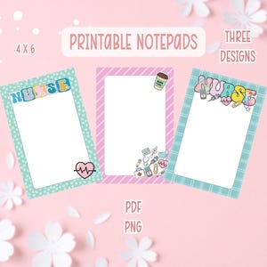 May include: Three printable notepads with nurse-themed designs. Each notepad has a white interior and a colourful border. The notepads are 10 x 15 cm and feature the word "NURSE" and medical-related graphics.