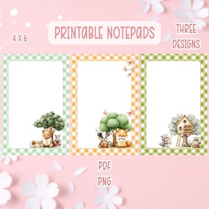 May include: Printable notepads with three designs, each featuring a gingham border and woodland illustrations. The notepads are 4 x 6 inches, with a teddy bear, fox, and raccoon. The image also includes the text "PDF" and "PNG".