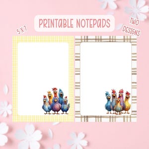 May include: Printable notepads with two designs. One notepad has a yellow gingham border, the other has a brown plaid border. Both notepads feature a group of colorful cartoon chickens at the bottom. The text "Printable Notepads" is at the top.