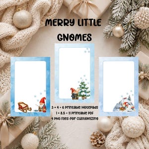 May include: Three printable notepads with blue watercolour borders and Christmas gnome illustrations. The text reads MERRY LITTLE GNOMES, 3 4 x 6 PRINTABLE NOTEPADS, 1 8.5 x 11 PRINTABLE PDF, and 4 PNG FILES FOR CUSTOMIZING. White centre panels.