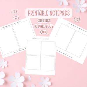 May include: Printable notepads in sizes 4x4, 4x6, and 5x7 inches, with cut lines to make your own. The notepads are blank with a grid design, ideal for notes or sketches. The image has a pink background with white paper flower decorations.