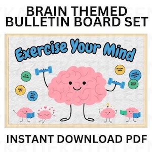 May include: A bulletin board set with the text "Exercise Your Mind" and a cartoon brain lifting weights. The brain is pink with a smiling face and blue arms and legs. There are smaller cartoon brains holding books and hearts around the main brain.