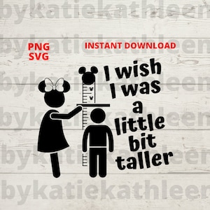 Kid&#39;s Theme Park SVG Cut File - Instant Download Wish I was Taller PNG SVG - Kids Shirt - Funny Vacation Shirt - Height Requirements