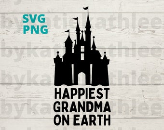 Happiest Grandma On Earth SVG Cut File - Instant Download Castle PNG SVG - Grandma Vacation Shirt - Magical Castle File