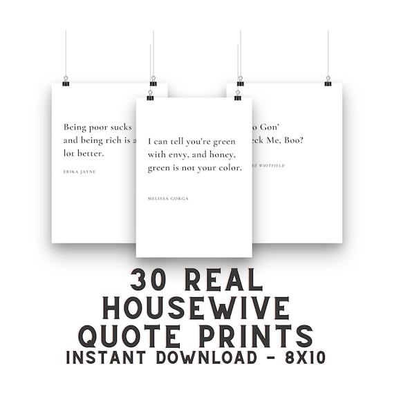 30 Real Housewives Quote Prints Bravo Tv Quote Home Decor Instant.