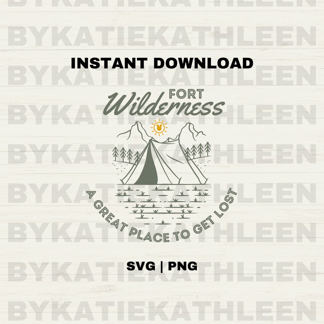 Fort Wilderness A Great Place to Get Lost SVG Cut File Instant Download