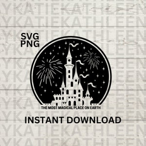 The Most Magical Place on Earth SVG Cut File - Instant Download WaltDisney World PNG SVG - Castle Fireworks Show Tee - Magic Kingdom File