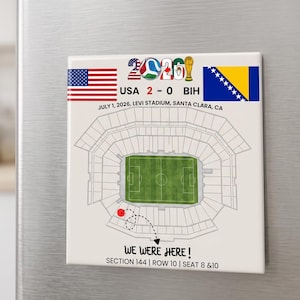 May include: A square refrigerator magnet featuring a soccer stadium diagram with a red dot marking a specific location. It displays the USA and Bosnia and Herzegovina flags, the text 2026, USA 2-0 BIH, July 1, 2026, Levi Stadium, Santa Clara, CA, and We Were Here! Section 144, Row 10, Seat 8 & 10.