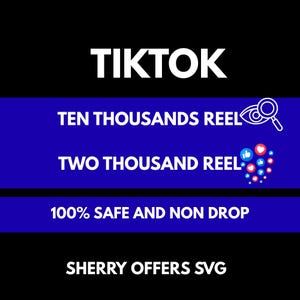 May include: A black and blue graphic sign featuring white text that reads TIKTOK, TEN THOUSANDS REEL, TWO THOUSAND REEL, 100% SAFE AND NON DROP, and SHERRY OFFERS SVG. The design includes a white magnifying glass icon and colourful social media icons.