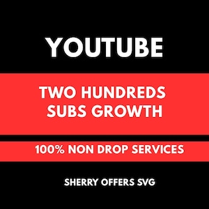 May include: A digital graphic with a black background and red horizontal bands featuring white text that reads YOUTUBE, TWO HUNDREDS SUBS GROWTH, 100% NON DROP SERVICES, and SHERRY OFFERS SVG. The design uses bold sans-serif typography throughout.