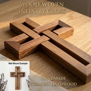 May include: A brown wooden infinity cross featuring an interlocking design with a smooth finish. The text WOOD-WOVEN INFINITY CROSS and HANDMADE PREMIUM HARDWOOD is visible. A small inset shows a wall mount example of the same wooden cross.