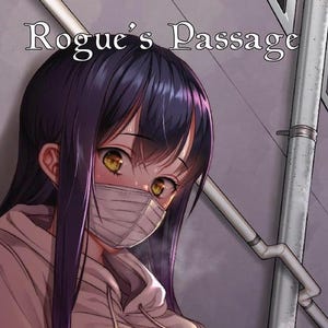 May include: An anime-style illustration of a person with dark purple hair and yellow eyes wearing a white face mask and a light pink hoodie. The text "Rogue's Passage" is at the top. The background is a building exterior.