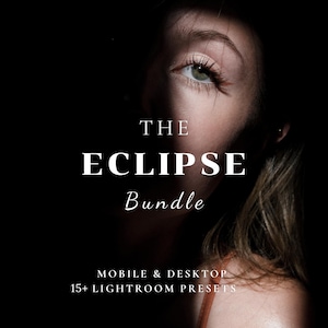 May include: A woman's face is partially in shadow, with the text "THE ECLIPSE Bundle" in white. Below, it reads "MOBILE & DESKTOP 15+ LIGHTROOM PRESETS". The image has a dark, dramatic aesthetic.
